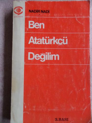 Ben Atatürkçü Değilim Nadir Nadi