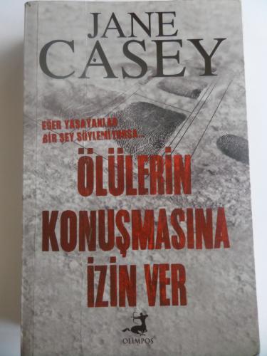 Ölülerin Konuşmasına İzin Ver Jane Casey