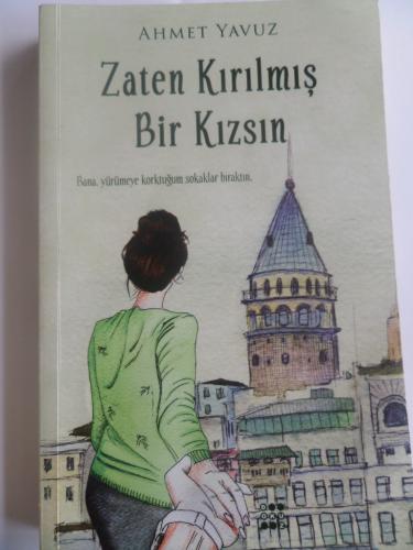 Zaten Kırılmış Bir Kızsın Ahmet Yavuz