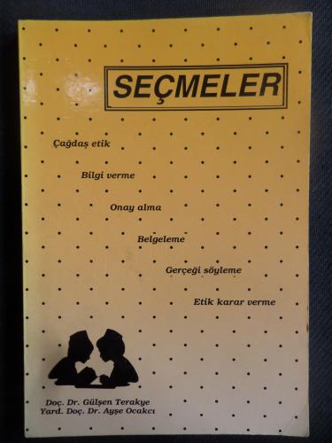 Seçmeler (Çağdaş Etik, Bilgi Verme, Onay Alma, Belgeleme, Gerçeği Söyleme, Etik Karar Verme)