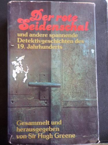 Der Rote Seidenschal - und andere spannende Detektivgeschichten des 19