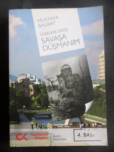 Ülkelere Değil Savaşa Düşmanım Mustafa Balbay