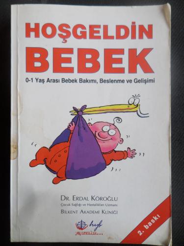 Hoşgeldin Bebek (0-1 Yaş Arası Bebek Bakımı, Beslenme ve Gelişimi)