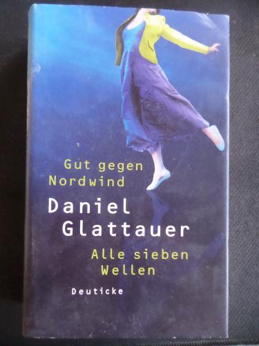 Gut Gegen Nordwind / Alle Sieben Wellen Daniel Glattauer