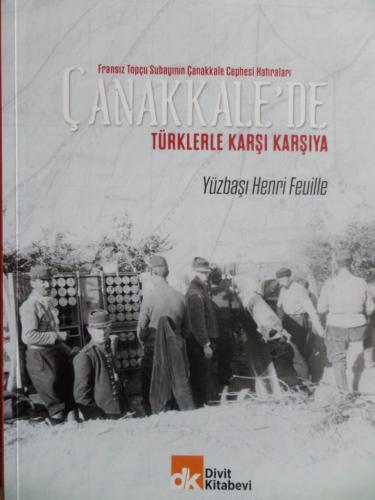 Fransız Topçu Subayının Çanakkale Cephesi Hatıraları Çanakkale'de Türk