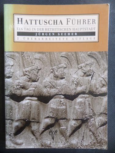 Hattuscha Führer - Ein Tag in der Hathitischen Hauptstadt