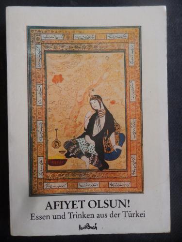 Afiyet Olsun! - Essen und Trinken aus der Türkei