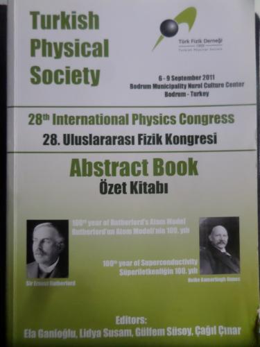 Turkish Physical Society 28th İnternational Physics Congress / 6-9 September 2011