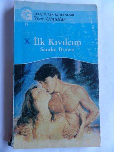 İlk Kıvılcım - 23 Sandra Brown
