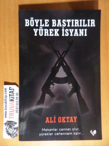Böyle Bastırılır Yürek İsyanı* Ali Oktay