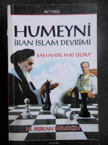 Humeyni İran İslam Devrimi Şah Nasıl Mat Oldu M. Serkan Taflıoğlu