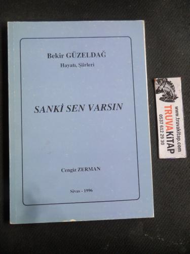 Bekir Güzeldağ Hayatı Şiirleri - Sanki Sen Varsın