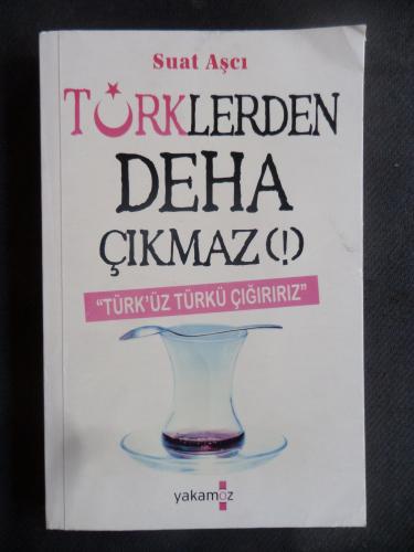 Türklerden Deha Çıkmaz Suat Aşçı