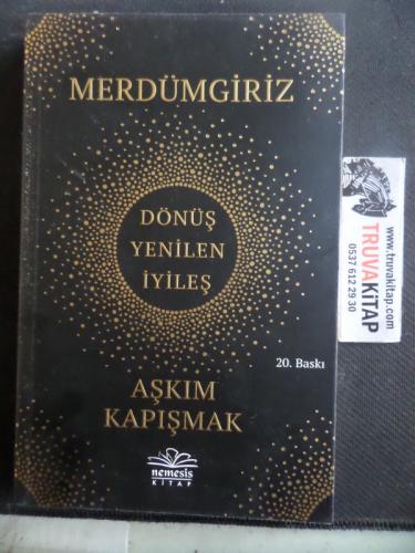 Merdümgiriz Dönüş Yenilen İyileş Aşkım Kapışmak