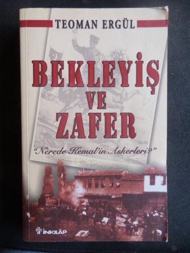 Bekleyiş ve Zafer - Nerede Kemal'in Askerleri Teoman Ergül