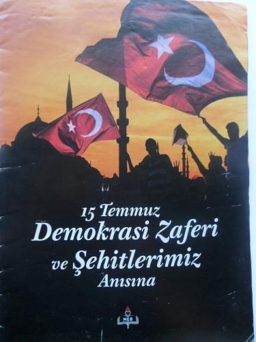15 Temmuz Demokrasi Zaferi ve Şehitlerimiz Anısına