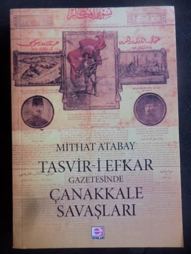Tasvir-i Efkar Gazetesinde Çanakkale Savaşları Mithat Atabay