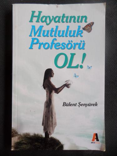 Hayatının Mutluluk Profesörü Bülent Şenyürek