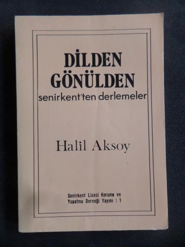 Dilden Gönülden - Senirkent'ten Derlemeler Halil Aksoy