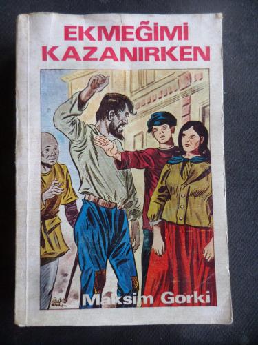 Ekmeğimi Kazanırken Maksim Gorki
