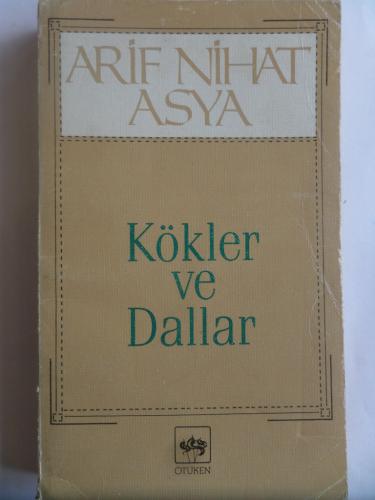 Kökler ve Dallar Arif Nihat Asya