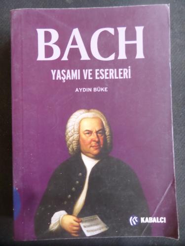 Bach - Yaşamı ve Eserleri Aydın Büke