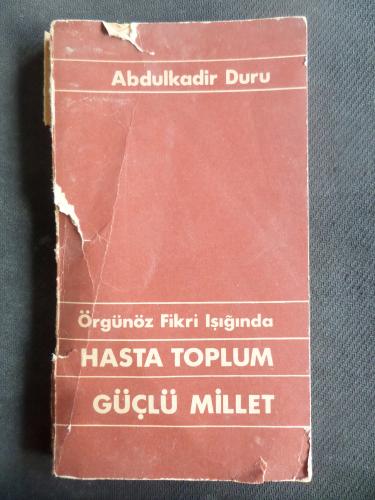 Örgünöz Fikri Işığında Hasta Toplum Güçlü Millet