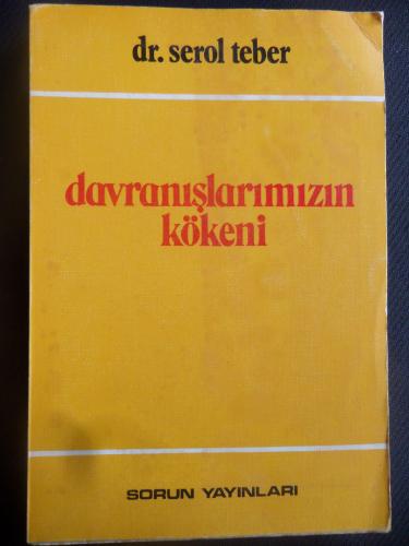 Davranışlarımızın Kökeni Serol Teber