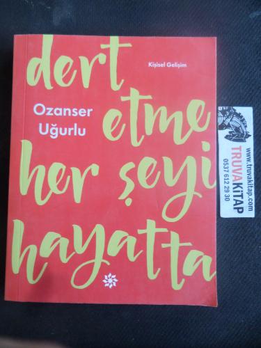 Dert Etme Her Şeyi Hayatta Ozanser Uğurlu