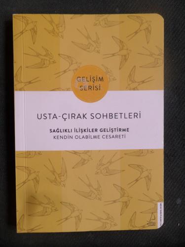 Usta Çırak Sohbetleri - Sağlıklı İlişkiler Geliştirme Kendi Olabilme Cesareti