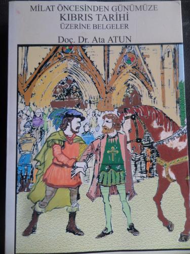 Milat Öncesinden Günümüze Kıbrıs Tarihi Üzerine Belgeler Cilt 1