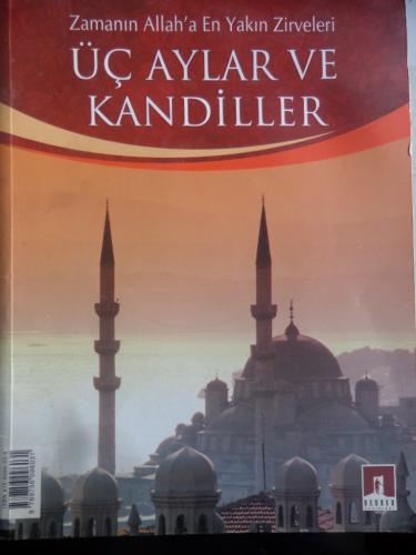 Zamanın Allah'a En Yakın Zirveleri: Üç Aylar ve Kandiller