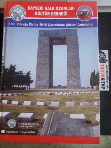 100. Yılında Diriliş 1915 Çanakkale Şiirleri Antolojisi
