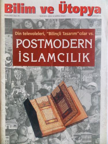 Bilim ve Ütopya 2001 / 90 - Postmodern İslamcılık