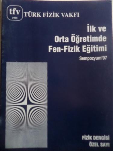 İlk ve Orta Öğretimde Fen-Fizik Eğitimi Semposyum'97