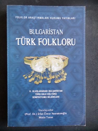 Bulgaristan Türk Folkloru - II. Uluslararası Bulgaristan Türk Halk Kül