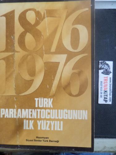 Türk Parlamentoculuğunun İlk Yüzyılı 1876 - 1976