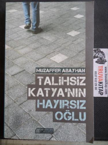 Talihsiz Katya'nın Hayırsız Oğlu Muzaffer Abayhan