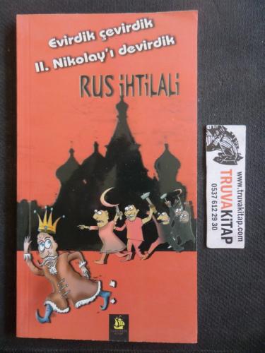 Evirdik Çevirdik II. Nikolay'ı Devirdik Rus İhtilali