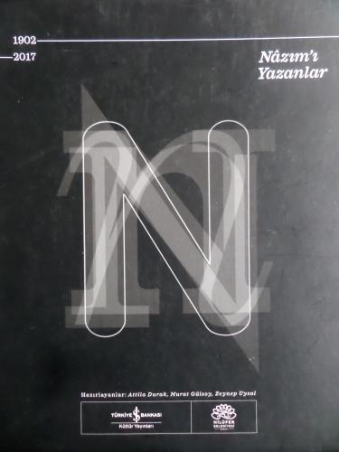 Nazım'ı Yazanlar - Doğumunun Yüz On Beşinci Yılında (1902-2017
