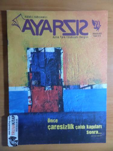 Ayarsız Aylık Türk Edebiyatı Dergisi 2021 / 70 - Önce çaresizlik çaldı