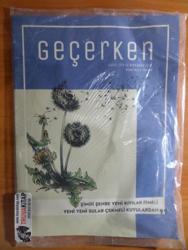 Geçerken Dergisi 2022 / 19 - Şimdi Şehre Yeni Kıyılar İtmeli...