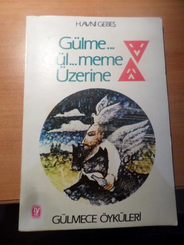 Gülme... Gül...meme Üzerine