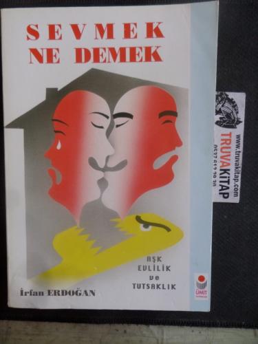 Sevmek Ne Demek İrfan Erdoğan
