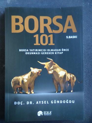Borsa 101 - Borsa Yatırımcısı Olmadan Önce Okunması Gereken Kitap