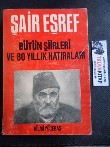 Şair Eşref Bütün Şiirleri ve 80 Yıllık Hatıraları