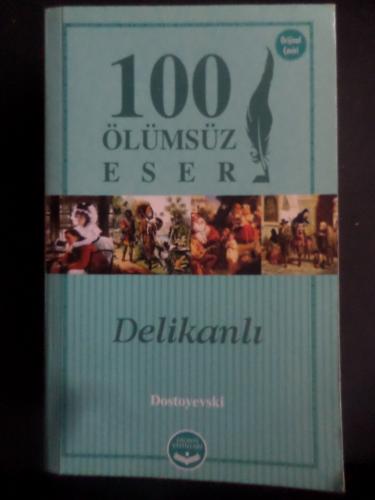 Delikanlı - 100 Ölümsüz Eser Fyodor Dostoyevski