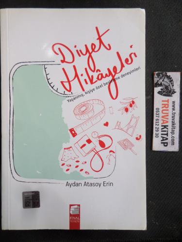 Diyet Hikayeleri - Yaşanmış, Kişiye Özel Beslenme Deneyimleri Aydan At