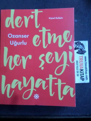 Dert Etme Her Şeyi Hayatta Ozanser Uğurlu