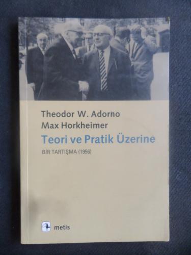 Teori ve Pratik Üzerine Bir Tartışma (1956) Theodor W. Adorno